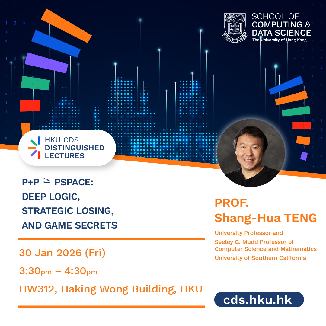 HKU CDS Distinguished Lecture Series: P+P ≧ PSPACE: Deep Logic, Strategic Losing, and Game Secrets